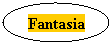 Ovale: Fantasia
